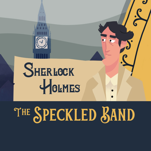 Sherlock Holmes: The Speckled Band